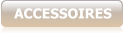 ACCESSOIRES