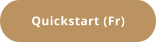 Quickstart (Fr)